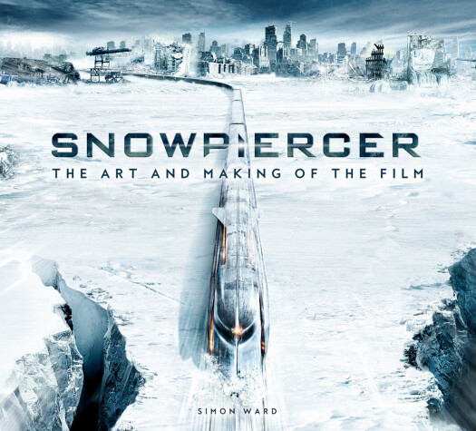 Book cover for Snowpiercer: The Art and Making of the Film