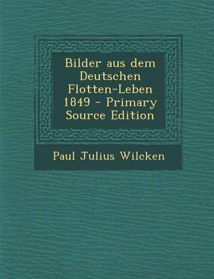 Book cover for Bilder Aus Dem Deutschen Flotten-Leben 1849 - Primary Source Edition