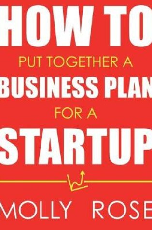 Cover of How To Put Together A Business Plan For A Startup