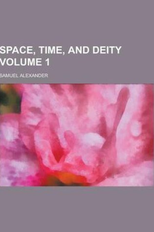 Cover of Space, Time, and Deity Volume 1