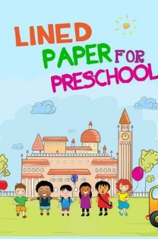 Cover of Lined Paper For Preschool
