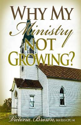 Book cover for Why My Ministry Not Growing?