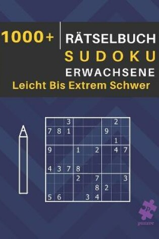 Cover of 1000+ Rätselbuch Sudoku Erwachsene Leicht Bis Extrem Schwer