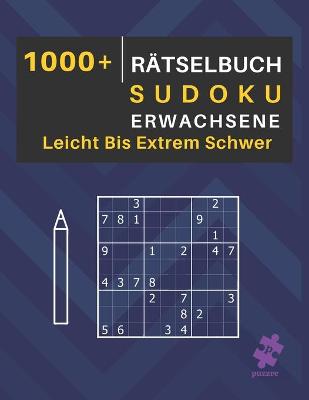 Book cover for 1000+ Rätselbuch Sudoku Erwachsene Leicht Bis Extrem Schwer