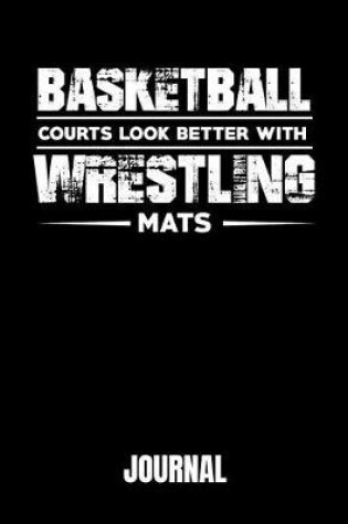 Cover of Basketball Courts Look Better with Wrestling Mats