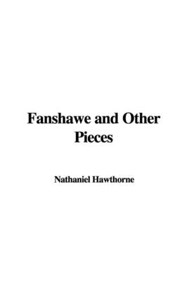 Book cover for Fanshawe and Other Pieces