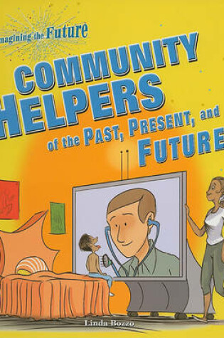Cover of Community Helpers of the Past, Present, and Future