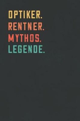 Cover of Optiker. Rentner. Mythos. Legende.