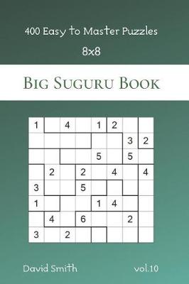 Cover of Big Suguru Book - 400 Easy to Master Puzzles 8x8 vol.10