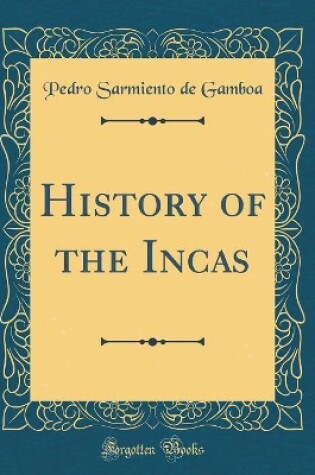 Cover of History of the Incas (Classic Reprint)