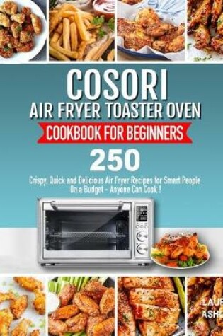 Cover of Cosori Air Fryer Toaster Oven Cookbook for Beginners