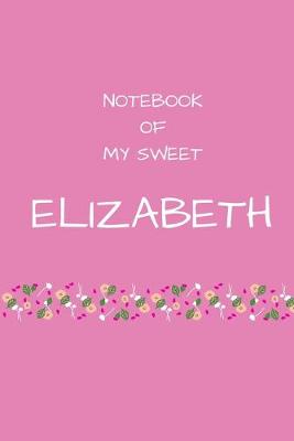 Book cover for Notebook of my sweet Elizabeth