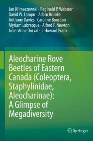 Cover of Aleocharine Rove Beetles of Eastern Canada (Coleoptera, Staphylinidae, Aleocharinae): A Glimpse of Megadiversity