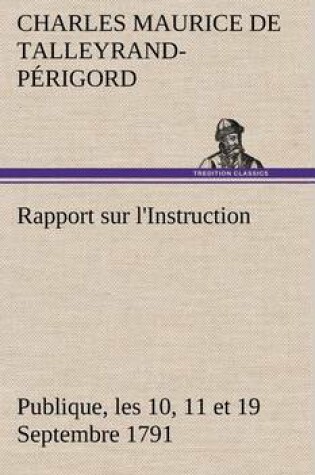 Cover of Rapport sur l'Instruction Publique, les 10, 11 et 19 Septembre 1791 fait au nom du Comite de Constitution a l'Assemblee Nationale