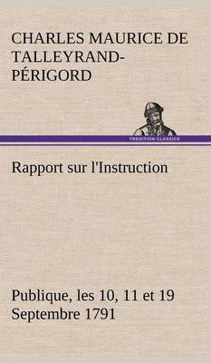 Book cover for Rapport sur l'Instruction Publique, les 10, 11 et 19 Septembre 1791 fait au nom du Comite de Constitution a l'Assemblee Nationale