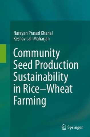 Cover of Community Seed Production Sustainability in Rice-Wheat Farming