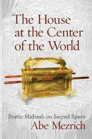 Cover of The House at the Center of the World