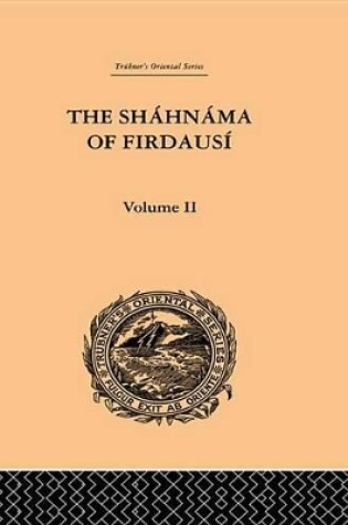 Cover of The Shahnama of Firdausi: Volume II