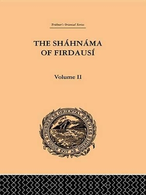 Book cover for The Shahnama of Firdausi: Volume II