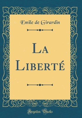 Book cover for La Liberte (Classic Reprint)