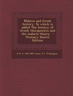 Book cover for Malaria and Greek History. to Which Is Added the History of Greek Therapeutics and the Malaria Theory - Primary Source Edition