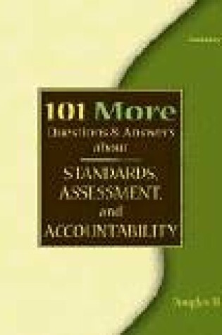 Cover of 101 More Questions and Answers About Standards, Assessment, and Accountability