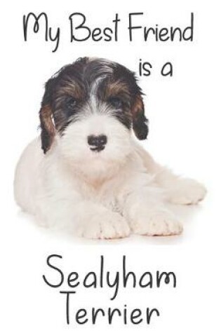 Cover of My best Friend is a Sealyham Terrier