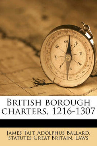 Cover of British Borough Charters, 1216-1307