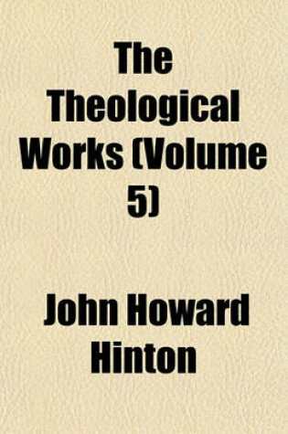 Cover of The Theological Works (Volume 5)