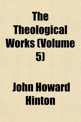 Book cover for The Theological Works (Volume 5)