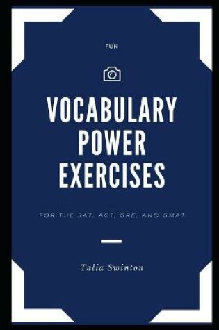 Cover of Fun Vocabulary Power Exercises for the SAT, ACT, GRE, and GMAT
