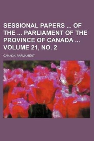 Cover of Sessional Papers of the Parliament of the Province of Canada Volume 21, No. 2