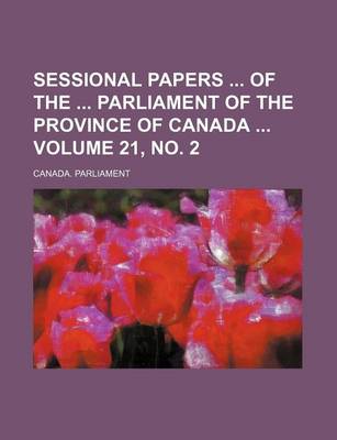 Book cover for Sessional Papers of the Parliament of the Province of Canada Volume 21, No. 2