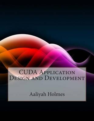 Book cover for Cuda Application Design and Development