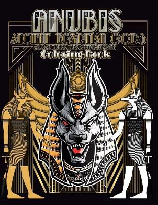 Book cover for Anubis Ancient Egyptian Gods and Art Deco Geometric Frames Coloring Book