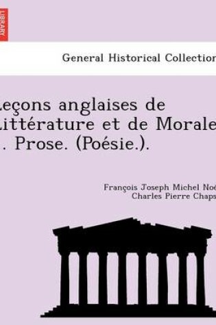 Cover of Lec Ons Anglaises de Litte Rature Et de Morale ... Prose. (Poe Sie.).