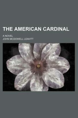 Cover of The American Cardinal; A Novel