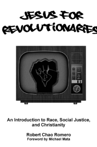 Cover of Jesus for Revolutionaries: An Introduction to Race, Social Justice, and Christianity