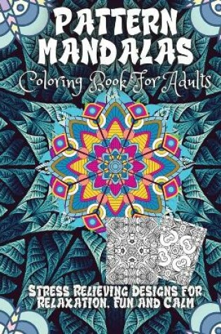 Cover of Pattern Mandala Coloring Book For Adults