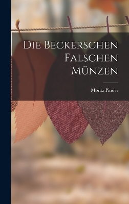 Book cover for Die Beckerschen Falschen Münzen