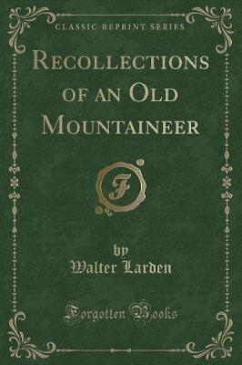 Book cover for Recollections of an Old Mountaineer (Classic Reprint)