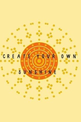 Cover of Create Your Own Sunshine