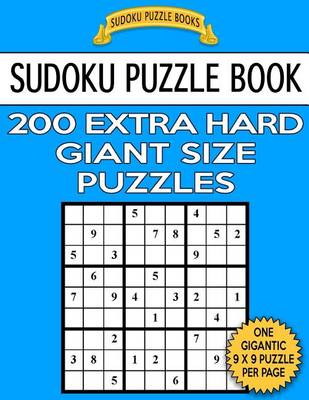 Cover of Sudoku Puzzle Book 200 EXTRA HARD Giant Size Puzzles