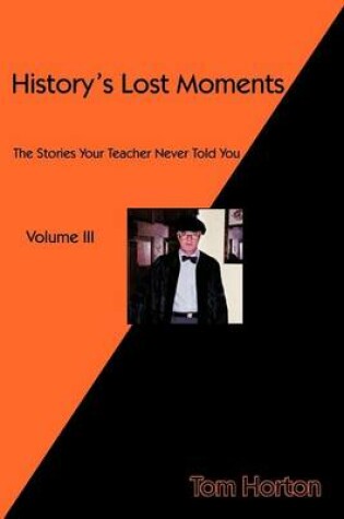 Cover of History's Lost Moments Volume III