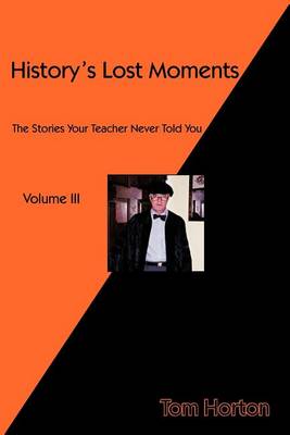 Book cover for History's Lost Moments Volume III