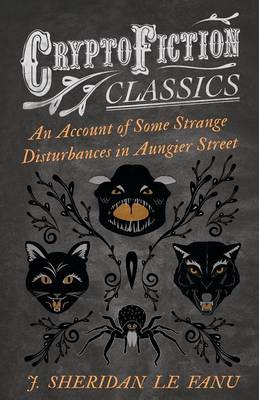 Book cover for An Account of Some Strange Disturbances in Aungier Street (Cryptofiction Classics)