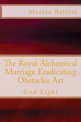 Cover of The Royal Alchemical Marriage Eradicating Obstacles Art