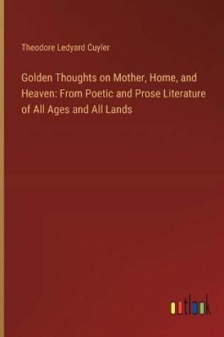 Cover of Golden Thoughts on Mother, Home, and Heaven