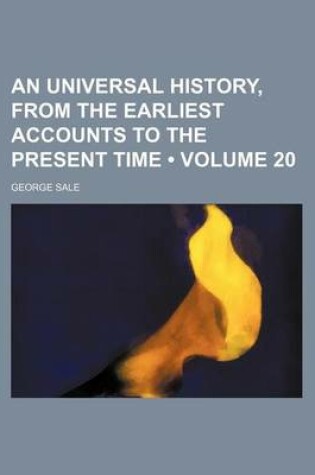 Cover of An Universal History, from the Earliest Accounts to the Present Time (Volume 20)