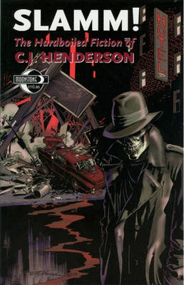 Book cover for SLAMM! The Hardboiled Fiction Of C. J. Henderson